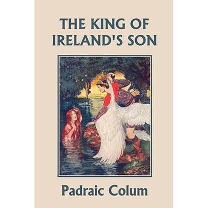 The King of Ireland's Son, Illustrated Edition (Yesterday's Classics) - Paperback
