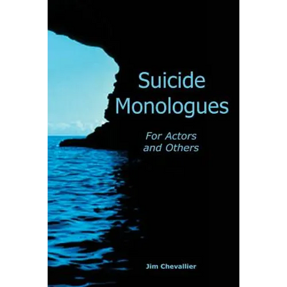Suicide Monologues for Actors and Others - Paperback