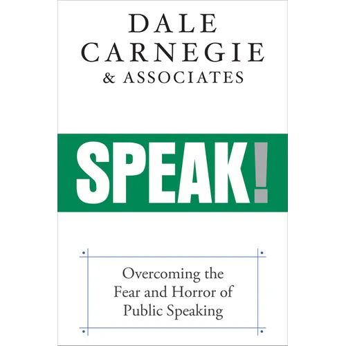 Speak!: Overcoming the Fear and Horror of Public Speaking - Hardcover