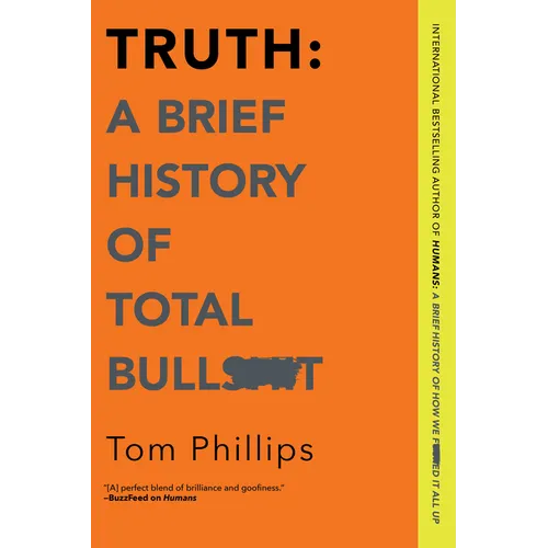 Truth: A Brief History of Total Bullsh*t - Paperback
