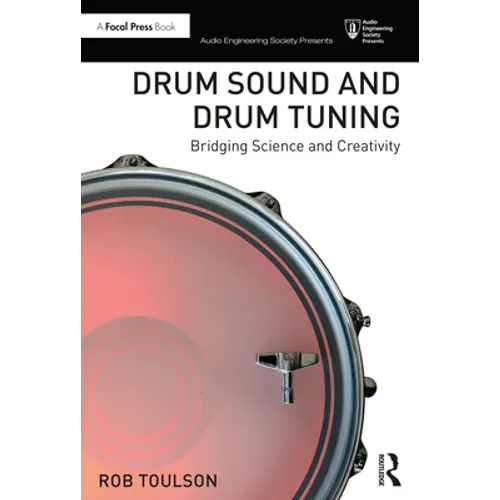 Drum Sound and Drum Tuning: Bridging Science and Creativity - Paperback