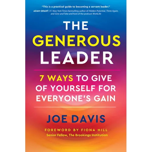 The Generous Leader: 7 Ways to Give of Yourself for Everyone's Gain - Hardcover
