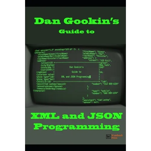 Dan Gookin's Guide to XML and JSON Programming - Paperback