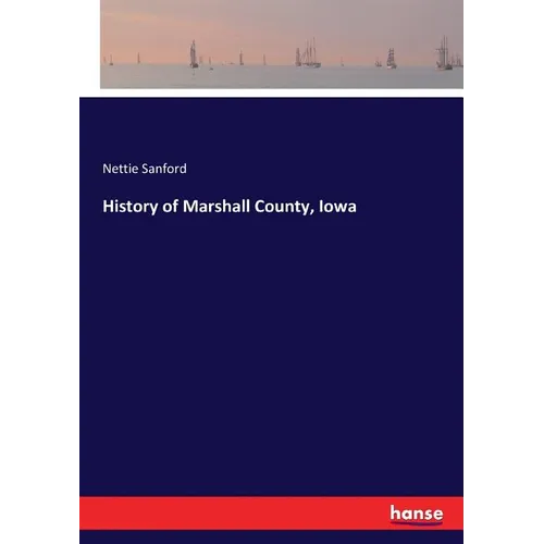 History of Marshall County, Iowa - Paperback