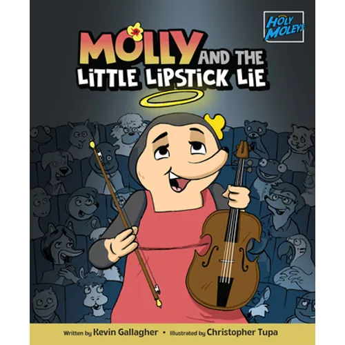 Holy Moleys: Molly and the Little Lipstick Lie - Paperback