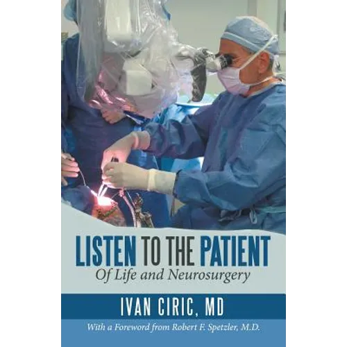Listen to the Patient: Of Life and Neurosurgery - Paperback