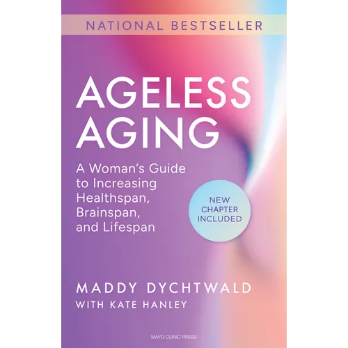 Ageless Aging: A Woman's Guide to Increasing Healthspan, Brainspan, and Lifespan - Paperback