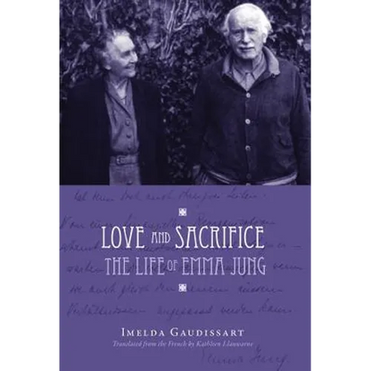 Love and Sacrifice: The Life of Emma Jung [Hardcover] - Hardcover