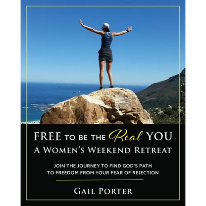 Free to Be the Real You - A Women's Weekend Retreat: Join the Journey to Find God's Path to Freedom From Your Fear of Rejection: A Women's Weekend Ret - Paperback