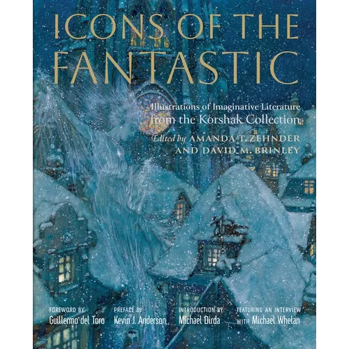 Icons of the Fantastic: Illustrations of Imaginative Literature from the Korshak Collection - Hardcover