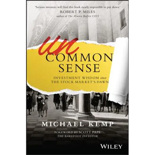 Uncommon Sense: Investment Wisdom Since the Stock Market's Dawn - Paperback