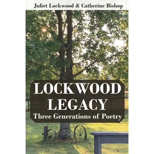 Lockwood Legacy: Three Generations of Poetry - Paperback