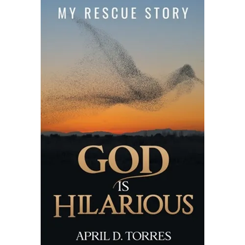 God is Hilarious: My Rescue Story - Paperback