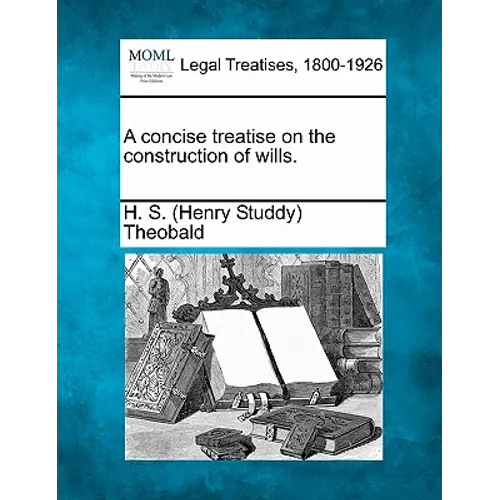 A concise treatise on the construction of wills. - Paperback