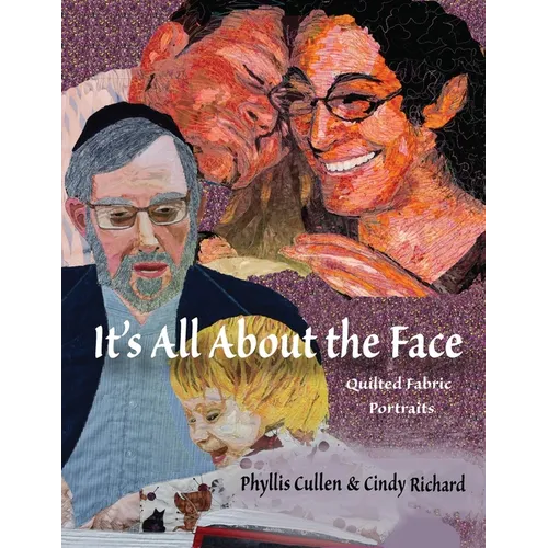 It's All About the Face: Quilted Fabric Portraits - Paperback
