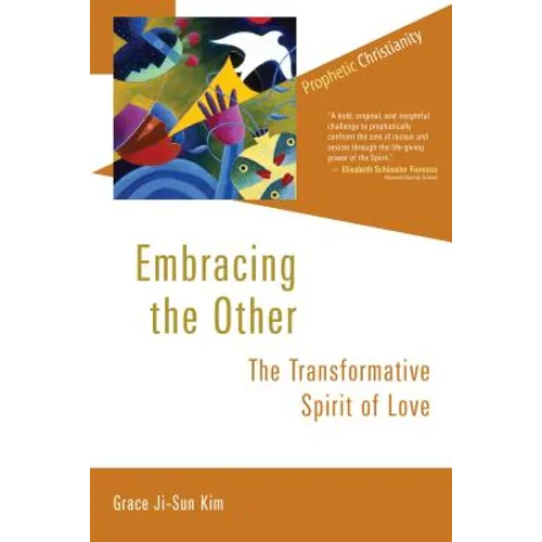 Embracing the Other: The Transformative Spirit of Love - Paperback