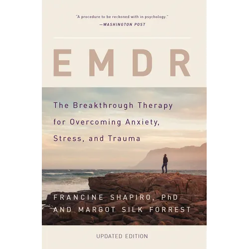 EMDR: The Breakthrough Therapy for Overcoming Anxiety, Stress, and Trauma - Paperback