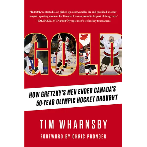 Gold: How Gretzky's Men Ended Canada's 50-Year Olympic Hockey Drought - Hardcover
