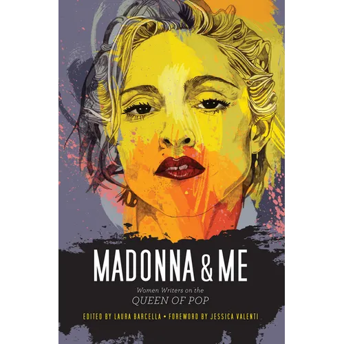Madonna & Me: Women Writers on the Queen of Pop - Paperback