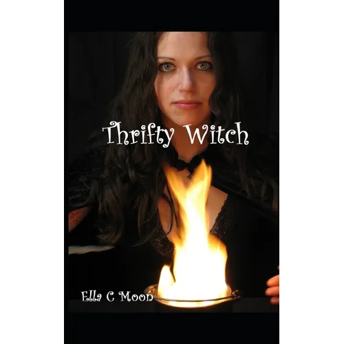 Thrifty Witch: Witchcraft On A Budget - Paperback