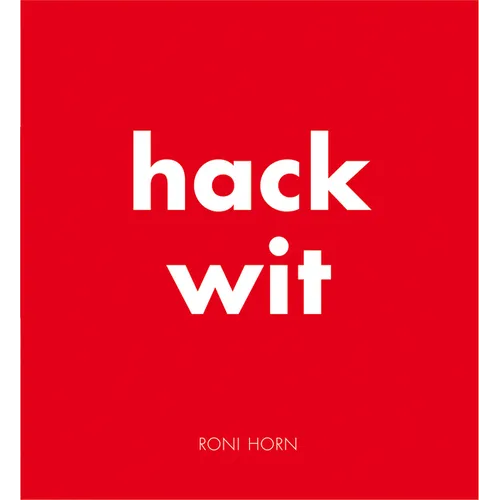 Roni Horn: Hack Wit - Hardcover