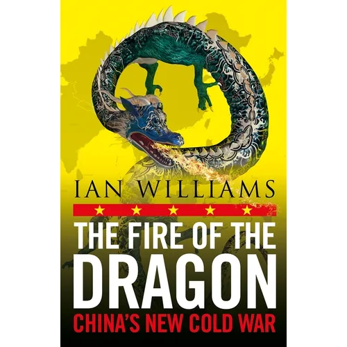 The Fire of the Dragon: China's New Cold War - Mass Market Paperbound