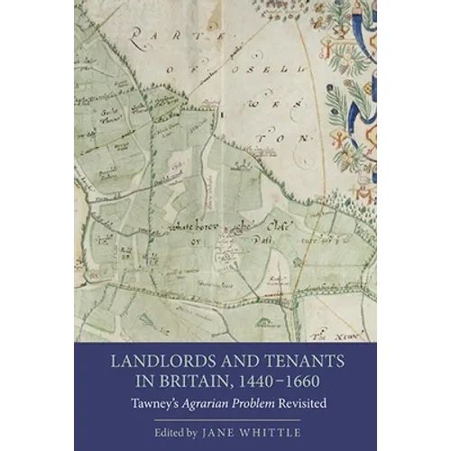 Landlords and Tenants in Britain, 1440-1660: Tawney's Agrarian Problem Revisited - Paperback