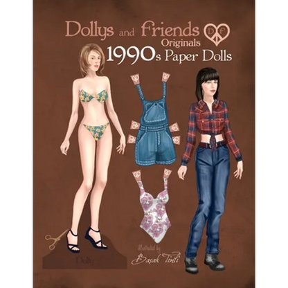 Dollys and Friends Originals 1990s Paper Dolls: Vintage Fashion Dress Up Paper Doll Collection with Iconic Nineties Retro Looks - Paperback