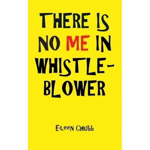 There Is No Me in Whistleblower Edition Two. - Paperback