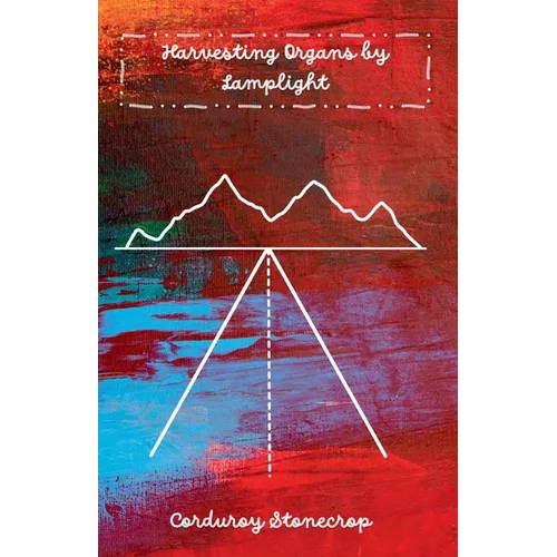Harvesting Organs by Lamplight - Paperback