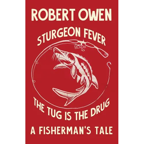 Sturgeon Fever: The Tug is The Drug - Paperback