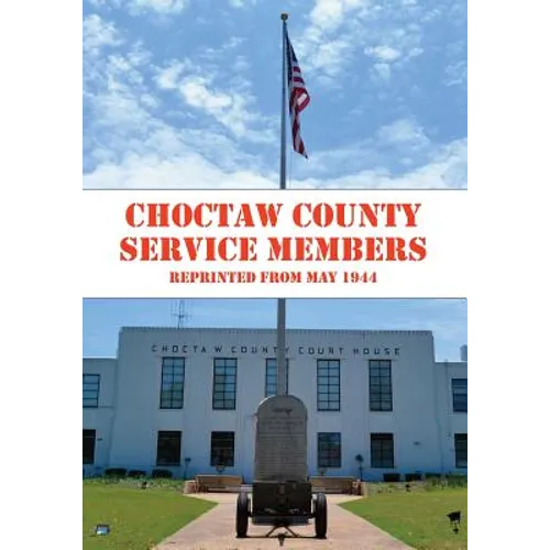 Choctaw County Service Members WWII: A look at those who served in World War II from Choctaw County, MS - Paperback