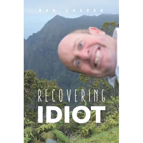 Recovering Idiot - Paperback