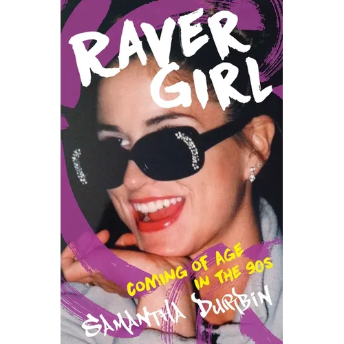 Raver Girl: Coming of Age in the 90s - Paperback