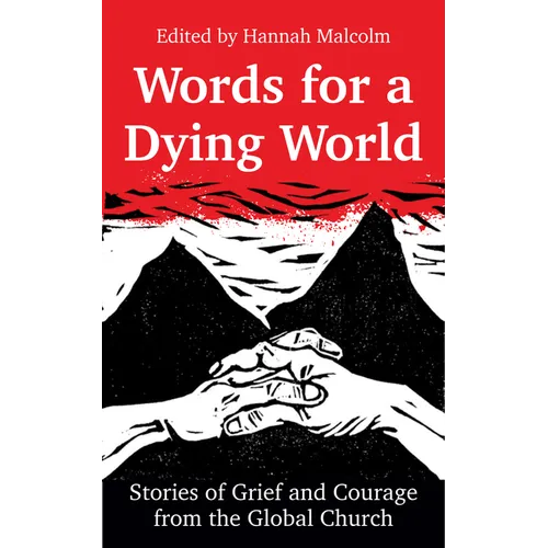 Words for a Dying World: Stories of Grief and Courage from the Global Church - Paperback