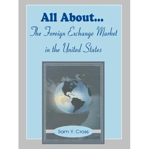 All About The Foreign Exchange Market in The United States - Paperback