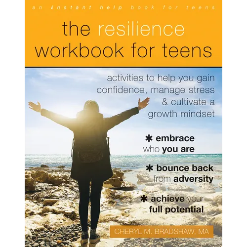 The Resilience Workbook for Teens: Activities to Help You Gain Confidence, Manage Stress, and Cultivate a Growth Mindset - Paperback