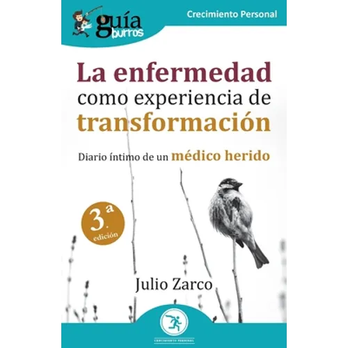 GuíaBurros: La enfermedad como experiencia de transformación: Diario íntimo de un médico herido - Paperback