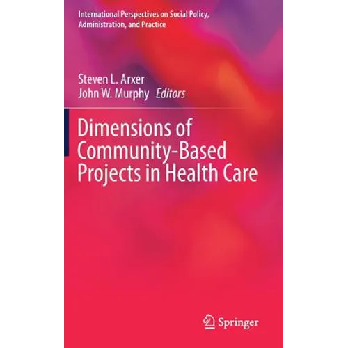 Dimensions of Community-Based Projects in Health Care - Hardcover