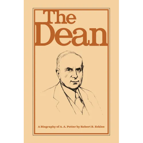 The Dean: A Biography of A.A. Potter - Paperback