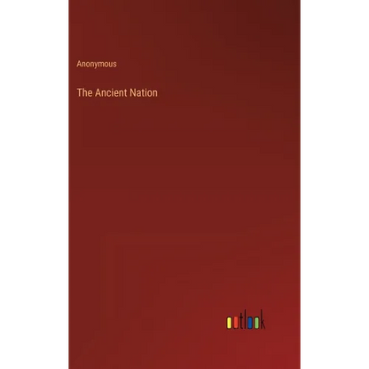 The Ancient Nation - Hardcover