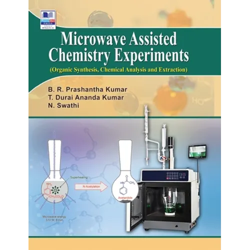 Microwave Assisted Chemistry Experiments: (Organic, Synthesis, Chemical Analysis and Extraction) - Hardcover