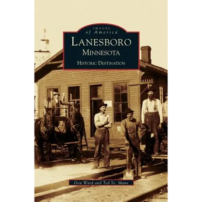 Lanesboro, Minnesota: Historic Destination - Hardcover