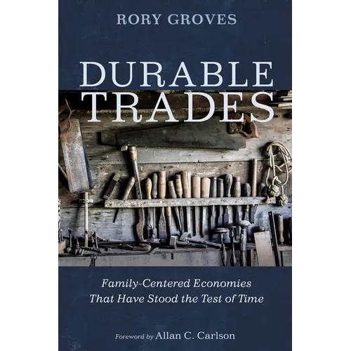 Durable Trades: Family-Centered Economies That Have Stood the Test of Time - Hardcover