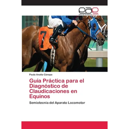 Guía Práctica para el Diagnóstico de Claudicaciones en Equinos - Paperback