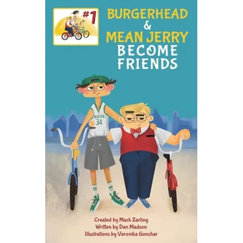 Burgerhead and Mean Jerry Become Friends - Paperback