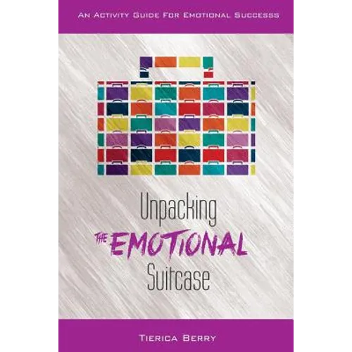 Unpacking the Emotional Suitcase: An Activity Guide for Emotional Success - Paperback