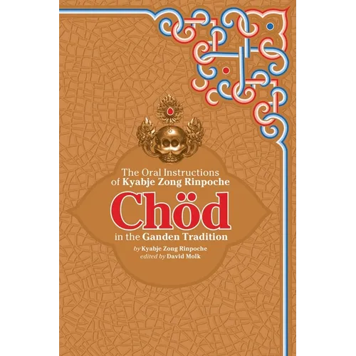 Chod in the Ganden Tradition: The Oral Instructions of Kyabje Zong Rinpoche - Paperback