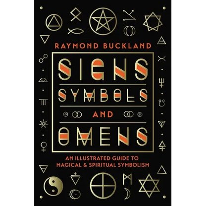 Signs, Symbols & Omens: An Illustrated Guide to Magical & Spiritual Symbolism - Paperback