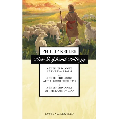 The Shepherd Trilogy: A Shepherd Looks at the 23rd Psalm, a Shepherd Looks at the Good Shepherd, a Shepherd Looks at the Lamb of God - Paperback
